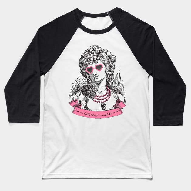 Marie Antoinette Baseball T-Shirt by Garbage Nest